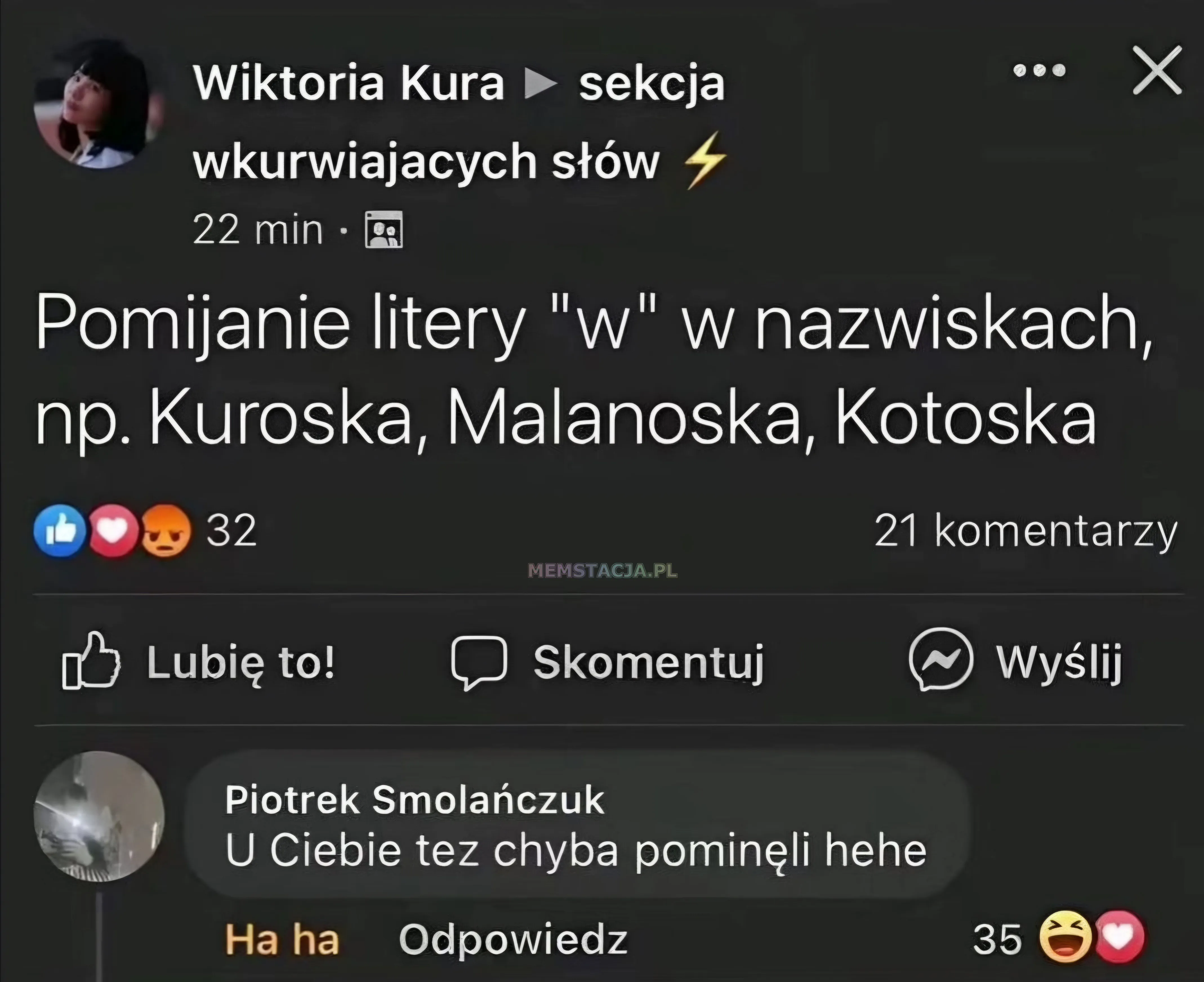 Screenshot posta na grupie facebookowej: Pomijanie litery "w" w nazwiskach, np. Kuroska, Malanoska, Kotoska; U Ciebie też chyba pominęli hehe