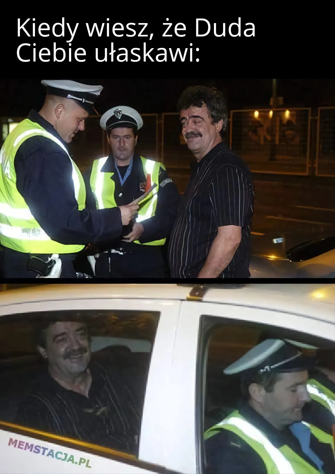 Mem przedstawiający zadowolonego mężczyznę w towarzystwie policjantów: 'Kiedy wiesz, że Duda Ciebie ułaskawi'