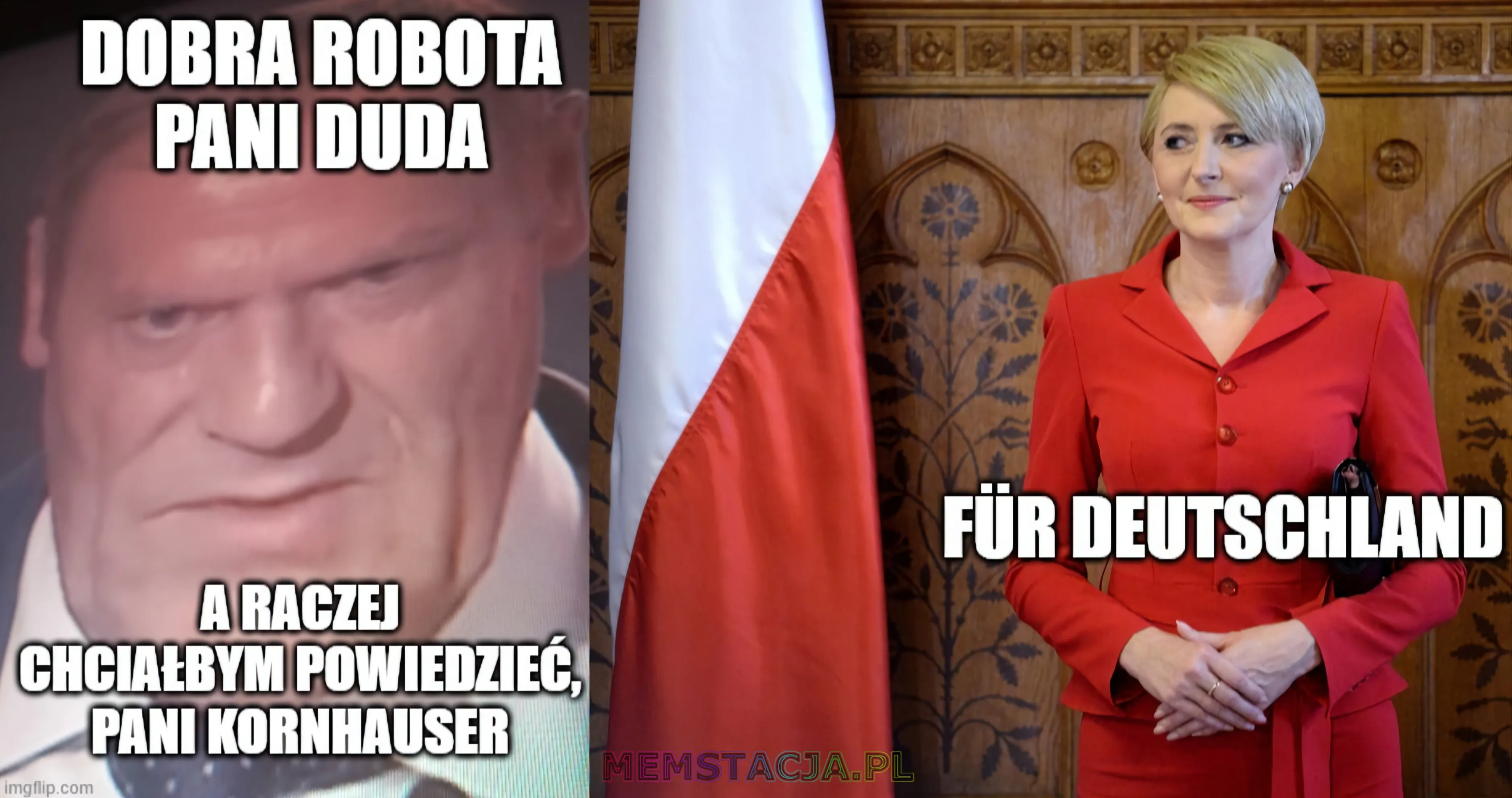 Mem przedstawiający dwie postacie. Premiera Donalda Tuska i żonę Prezydenta Dudy. Donald Tusk: 'Dobra robota Pani Duda, a raczej chciałbym powiedzieć, Pani KornHauser'; Agata Kornhauser-Duda: 'Für Deutschland'