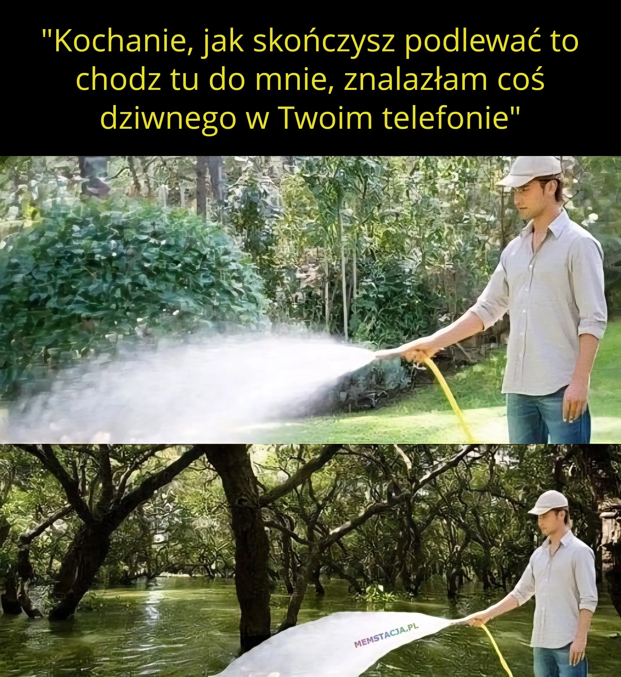 Mem o tytule: Coś dziwnego znalazła w jego telefonie 🤔 "Kochanie, jak skończysz podlewać to chodz tu do mnie, znalazłam coś dziwnego w Twoim telefonie" Mężczyzna podlewający ogródek, który po czasie zamienia się w rzekę.
