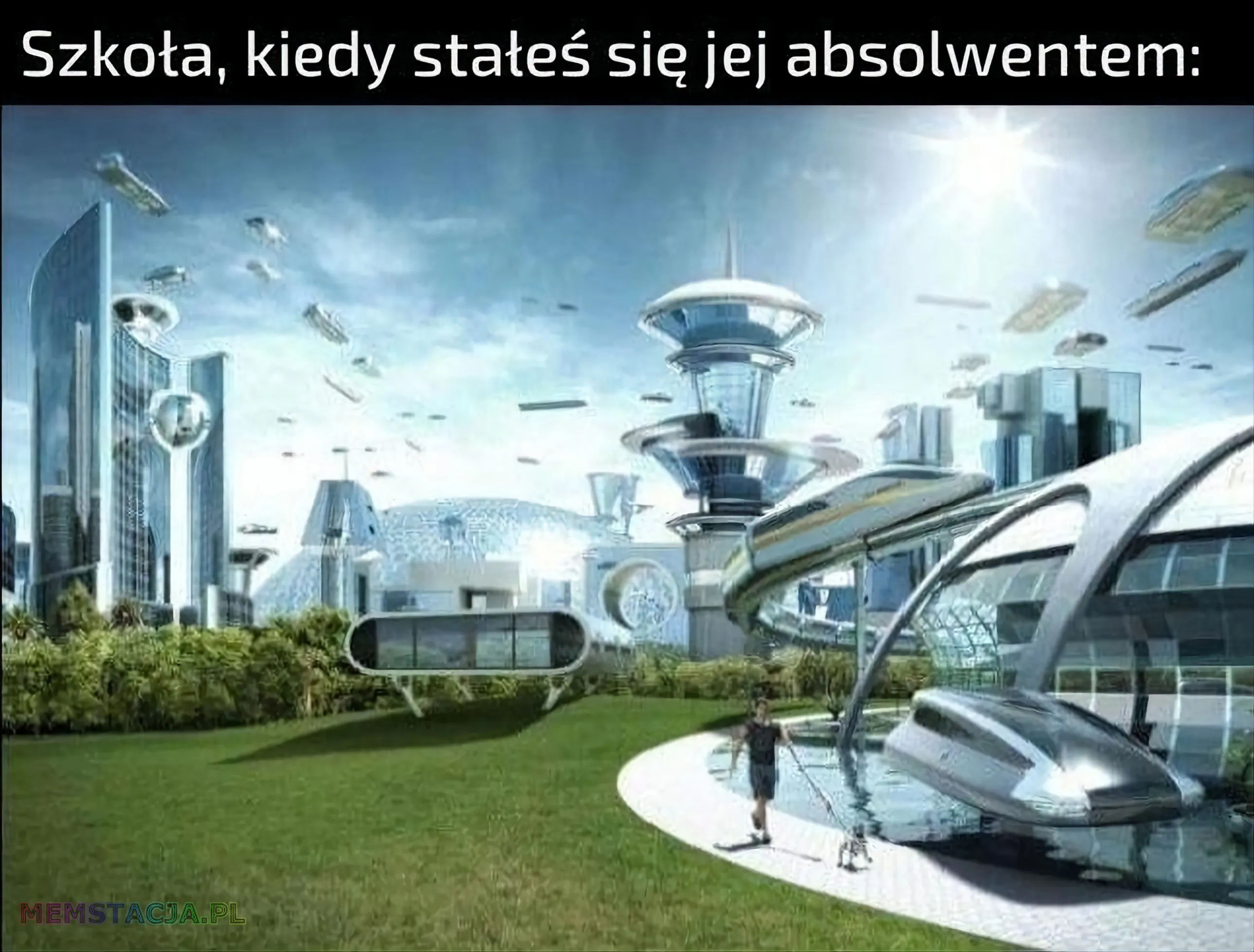Mem przedstawiający futurystyczne miasto: 'Szkoła, kiedy stałeś się jej absolwentem'