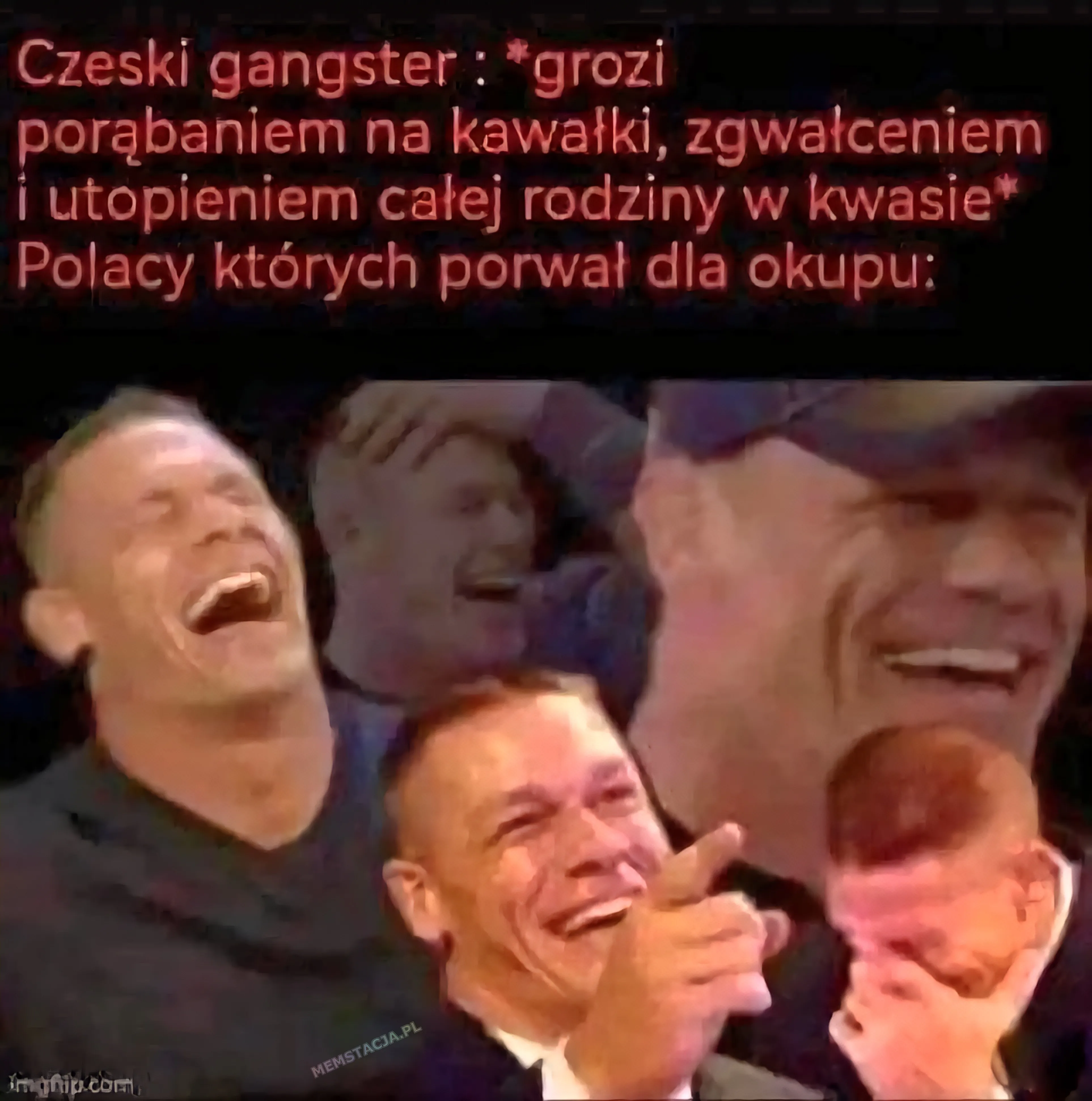 Czeski gangster : *grozi porąbaniem na kawałki, zgwałceniem i utopieniem całej rodziny w kwasie* Polacy których porwał dla okupu: Zdjęcie mężczyzny śmiejącego się do łez w różnych sytuacjach.