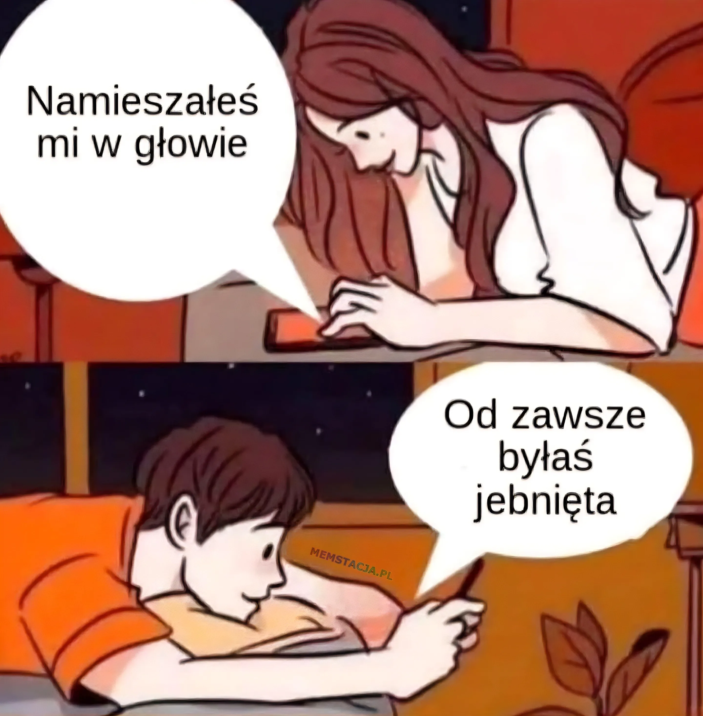 Postać dziewczyny pisząca do chłopaka "Namieszałeś mi w głowie"; Chłopak odpisujący "Od zawsze byłaś jebnięta"