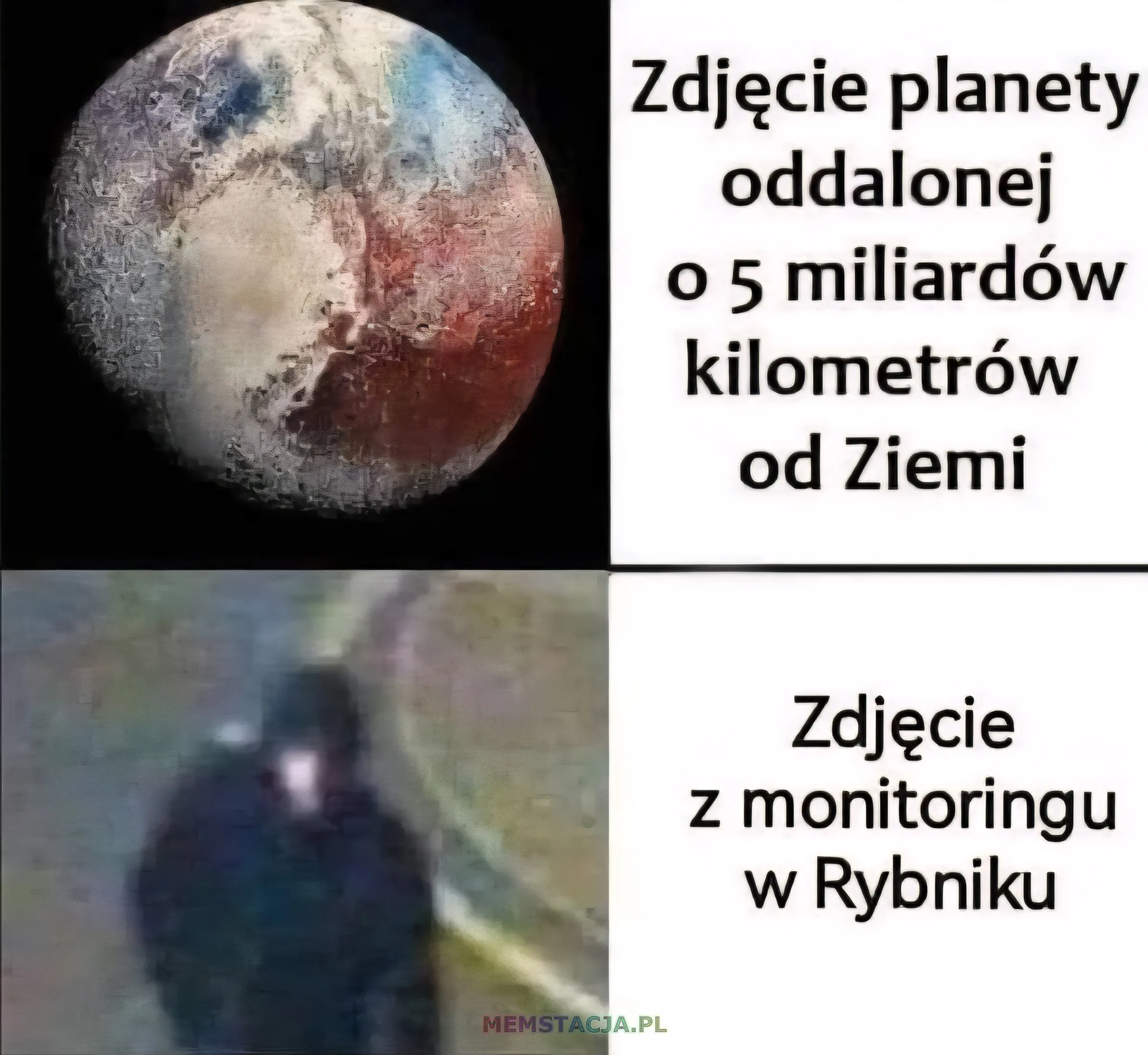 Mem o tytule: Monitoring w Rybniku 馃え Zdj臋cie planety oddalonej o 5 miliard贸w kilometr贸w od Ziemi: Wysoka jako艣膰 zdj臋cia; Zdj臋cie z monitoringu w Rybniku: Rozmazane zdj臋cie m臋偶czyzny