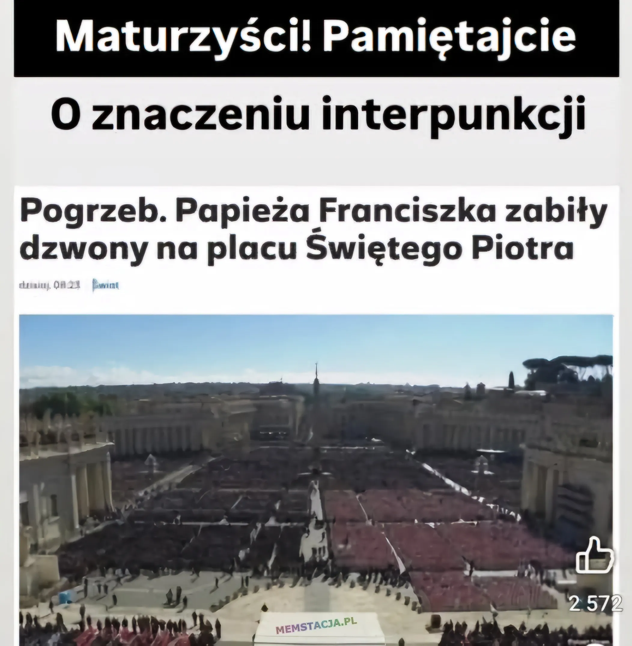 Maturzyści! Pamiętajcie O znaczeniu interpunkcji. Pogrzeb. Pamieża Franciszka zabiły dzwony na placu Świętego Piotra.