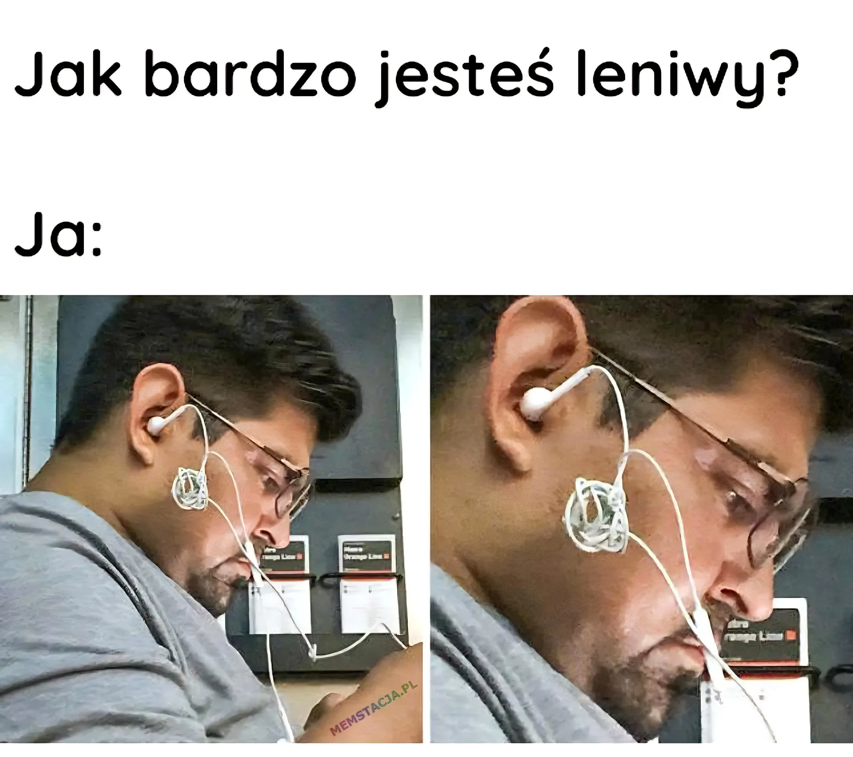 Mem o tytule: Jak bardzo leniwy jesteś? 😏 Jak bardzo leniwy jesteś? Ja: Mężczyzna z założonymi i zaplątanymi słuchawkami.