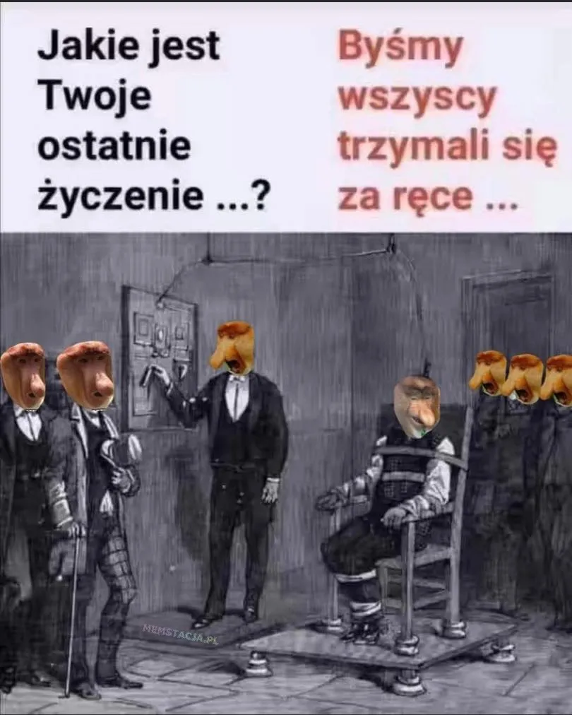 Pierwsza postać: Jakie jest Twoje ostatnie życzenie...?; Druga postać: Byśmy wszyscy trzymali się za ręce...