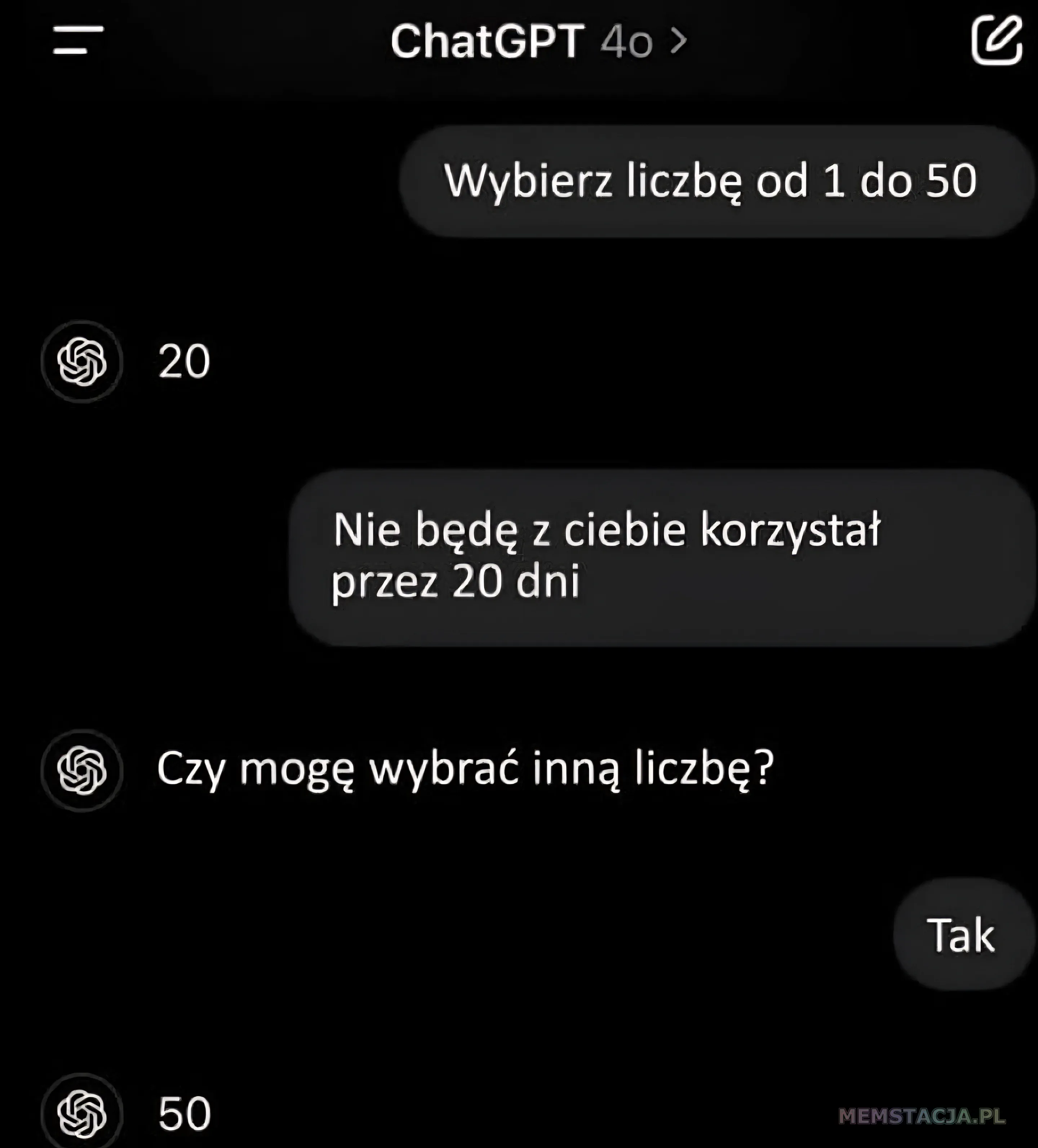 Zrzut ekranu rozmowy z ChatGPT. Użytkownik prosi o wybranie liczby od 1 do 50. ChatGPT odpowiada: ‘20’. Użytkownik pisze: ‘Nie będę z ciebie korzystał przez 20 dni’. ChatGPT pyta: ‘Czy mogę wybrać inną liczbę?’, na co użytkownik odpowiada ‘Tak’. ChatGPT podaje nową liczbę: ‘50’.